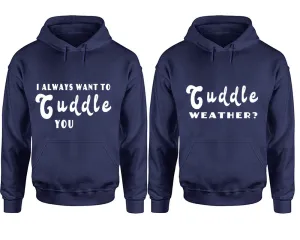 I Always Want to Cuddle You Couple Matching Pullover Hoodies – Unisex Styles Sold Separately | Comfortable & Durable Design