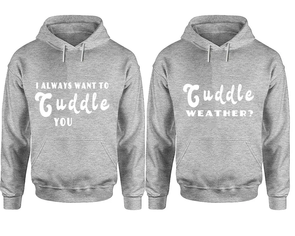 I Always Want to Cuddle You Couple Matching Pullover Hoodies – Unisex Styles Sold Separately | Comfortable & Durable Design