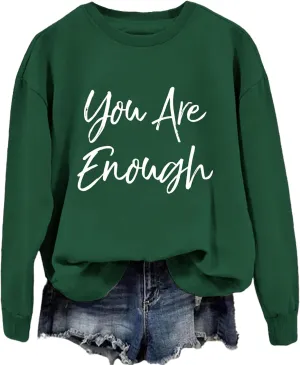 Sweatshirt for Women You are Enough Inspirational Graphic Tees Fashion Long Sleeve Shirts Crewneck Fall Sweaters