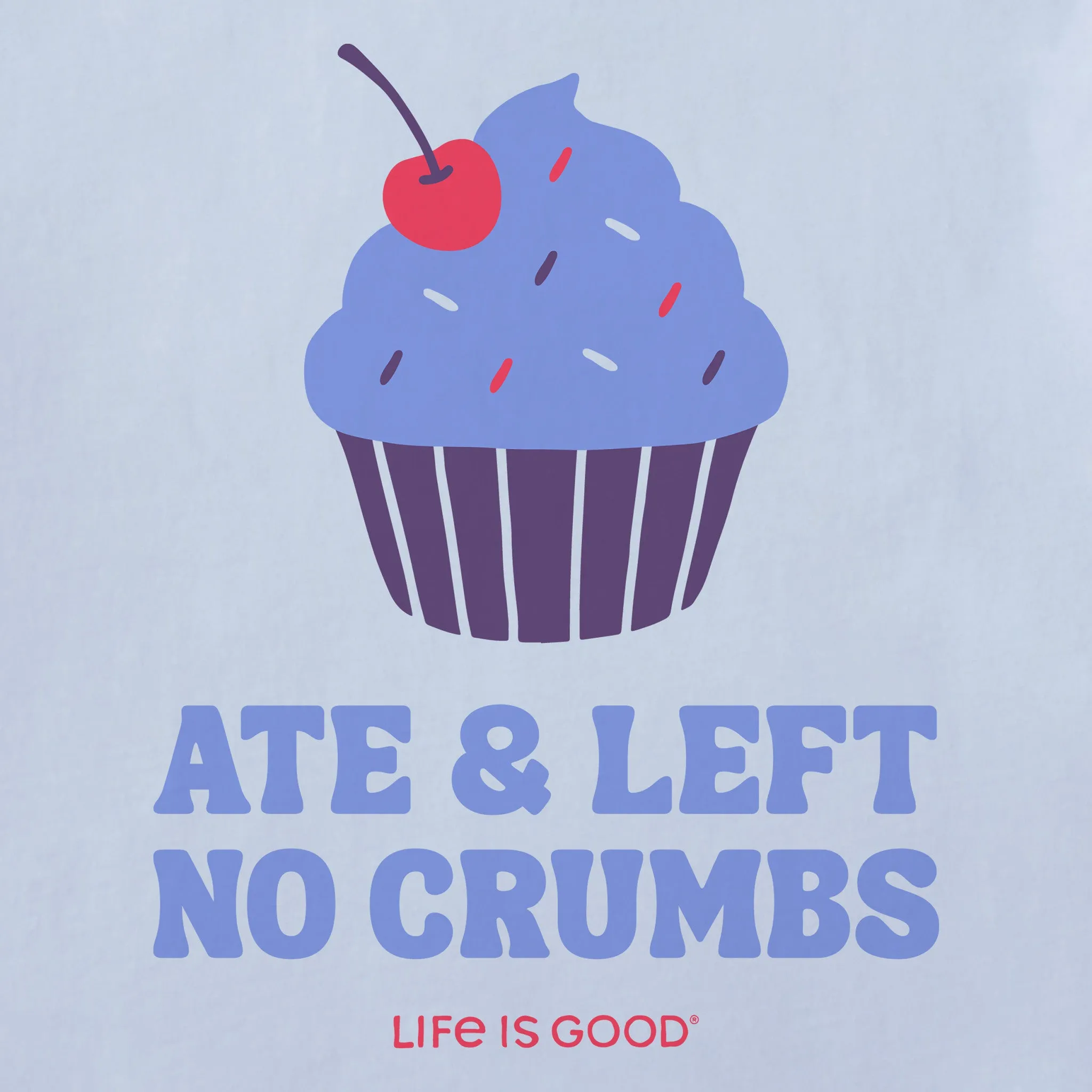 Women's Ate & Left No Crumbs Short Sleeve Crusher Tee